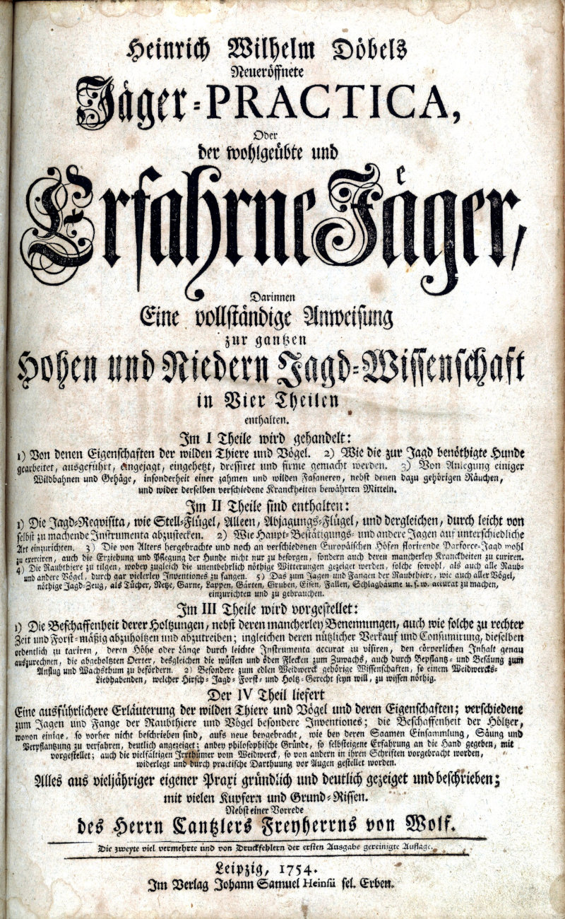 Titelseite eines zeitgenössischen Buches über die Jagd von Heinrich Wilhelm Döbels, Neueröffnete Jäger-PRACTICA, erschienen in Leipzig 1754. Titelseite eines zeitgenössischen Buches über die Jagd von Heinrich Wilhelm Döbels, Neueröffnete Jäger-PRACTICA, erschienen in Leipzig 1754.